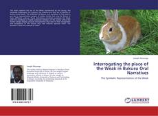 Buchcover von Interrogating the place of the Weak in Bukusu Oral Narratives