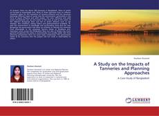 Обложка A Study on the Impacts of Tanneries and Planning Approaches