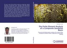 Buchcover von The Finite Element Analysis of a Composite Sandwich Beam