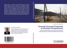 Foamed Concrete Properties at Elevated Temperatures kitap kapağı