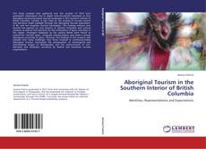 Capa do livro de Aboriginal Tourism in the Southern Interior of British Columbia 