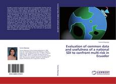 Capa do livro de Evaluation of common data and usefulness of a national SDI to confront multi-risk in Ecuador 