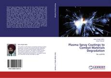 Plasma Spray Coatings to Combat Materials Degradation kitap kapağı