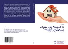 Capa do livro de A Fuzzy Logic Approach to Property Searching in a Property Database 
