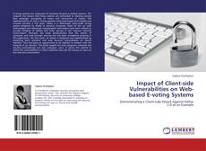 Bookcover of Impact of Client-side Vulnerabilities on Web-based E-voting Systems