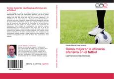 Buchcover von Cómo mejorar la eficacia ofensiva en el fútbol