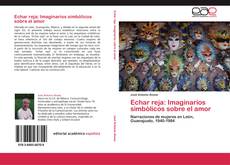 Capa do livro de Echar reja: Imaginarios simbólicos sobre el amor 