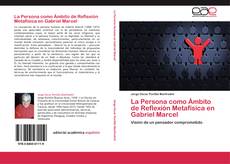 Buchcover von La Persona como Ámbito de Reflexión Metafísica en Gabriel Marcel