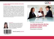 Capa do livro de La interpretación de los contratos como actos jurídicos civiles 