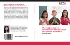 Couverture de Percepciones de los docentes de Música sobre hipoacusia.Volumen II