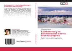 Portada del libro de Latinoamérica y las Independencias a través de la Historiografía