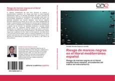 Bookcover of Riesgo de mareas negras en el litoral mediterráneo español