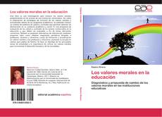 Bookcover of Los valores morales en la educación