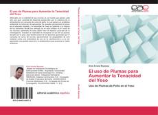 Bookcover of El uso de Plumas para Aumentar la Tenacidad del Yeso