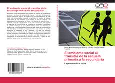 Bookcover of El ambiente social al transitar de la escuela primaria a la secundaria