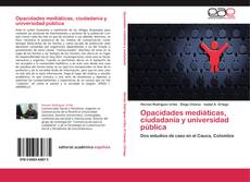 Buchcover von Opacidades mediáticas, ciudadanía y universidad pública