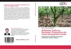 Portada del libro de Ambiente, Cultura y Sociedad: Productores de cacao de pequeña escala