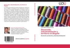 Buchcover von Desarrollo, industrialización y territorio en Bogotá