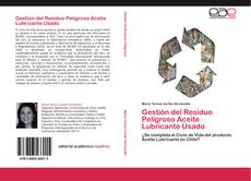 Bookcover of Gestión del Residuo Peligroso Aceite Lubricante Usado