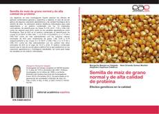 Capa do livro de Semilla de maíz de grano normal y de alta calidad de proteína 