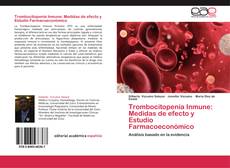Bookcover of Trombocitopenia Inmune: Medidas de efecto y Estudio Farmacoeconómico