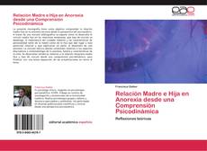 Bookcover of Relación Madre e Hija en Anorexia desde una Comprensión Psicodinámica