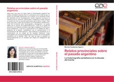 Capa do livro de Relatos provinciales sobre el pasado argentino 