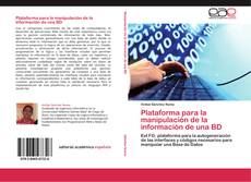 Plataforma para la manipulación de la información de una BD kitap kapağı