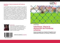 Bookcover of Interfases. Hacia la disolución de fronteras urbanas