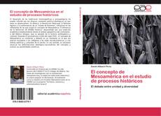 Bookcover of El concepto de Mesoamérica en el estudio de procesos históricos