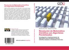 Bookcover of Resolución de Matemática Científica con Algoritmos Paralelizados