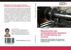 Couverture de Modelización del comportamiento dinámico de rectificadoras sin centros