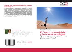 Bookcover of El Cuerpo, la sensibilidad y las nuevas tecnologías