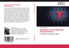 Bookcover of Cambios en la Institución Parlamentaria