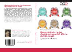 Portada del libro de Mantenimiento de las Certificaciones ISO 9001 e ISO/TS 16949