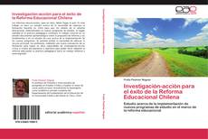 Capa do livro de Investigación-acción para el éxito de la Reforma Educacional Chilena 