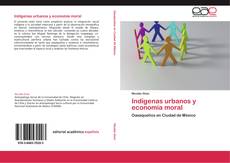 Buchcover von Indígenas urbanos y economía moral