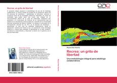 Bookcover of Recrea: un grito de libertad