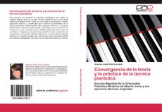 Bookcover of Convergencia de la teoría y la práctica de la técnica pianística