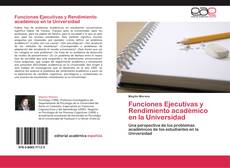 Funciones Ejecutivas y Rendimiento académico en la Universidad kitap kapağı