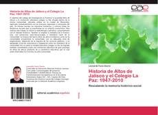 Capa do livro de Historia de Altos de Jalisco y el Colegio La Paz: 1947-2010 