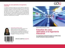 Bookcover of Estudios de caso aplicados a la ingeniería industrial