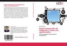 Supercompresión de imágenes y video con aplicaciones kitap kapağı