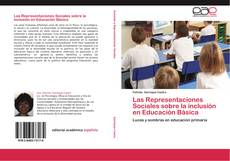Bookcover of Las Representaciones Sociales sobre la inclusión en Educación Básica