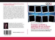 Copertina di Custodia confiable y auténtica de los archivos fotográficos personales