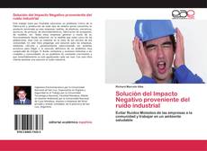 Bookcover of Solución del Impacto Negativo proveniente del ruido industrial
