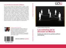 Capa do livro de Las entrañas de la decisión en México 