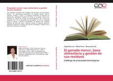 Bookcover of El ganado menor, base alimentaria y gestión de sus residuos