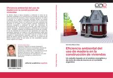 Copertina di Eficiencia ambiental del uso de madera en la construcción de viviendas