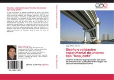 Bookcover of Diseño y validación experimental de uniones tipo "loop joints"